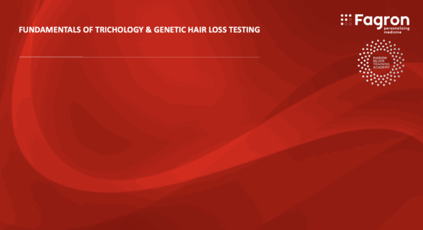 Fundamentals of Trichology & Genetic Hair Loss Testing